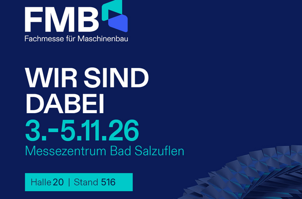FMB Fachmesse für Maschinenbau, 3.-5.11.26, Halle 20, Stand 516, Bad Salzuflen.