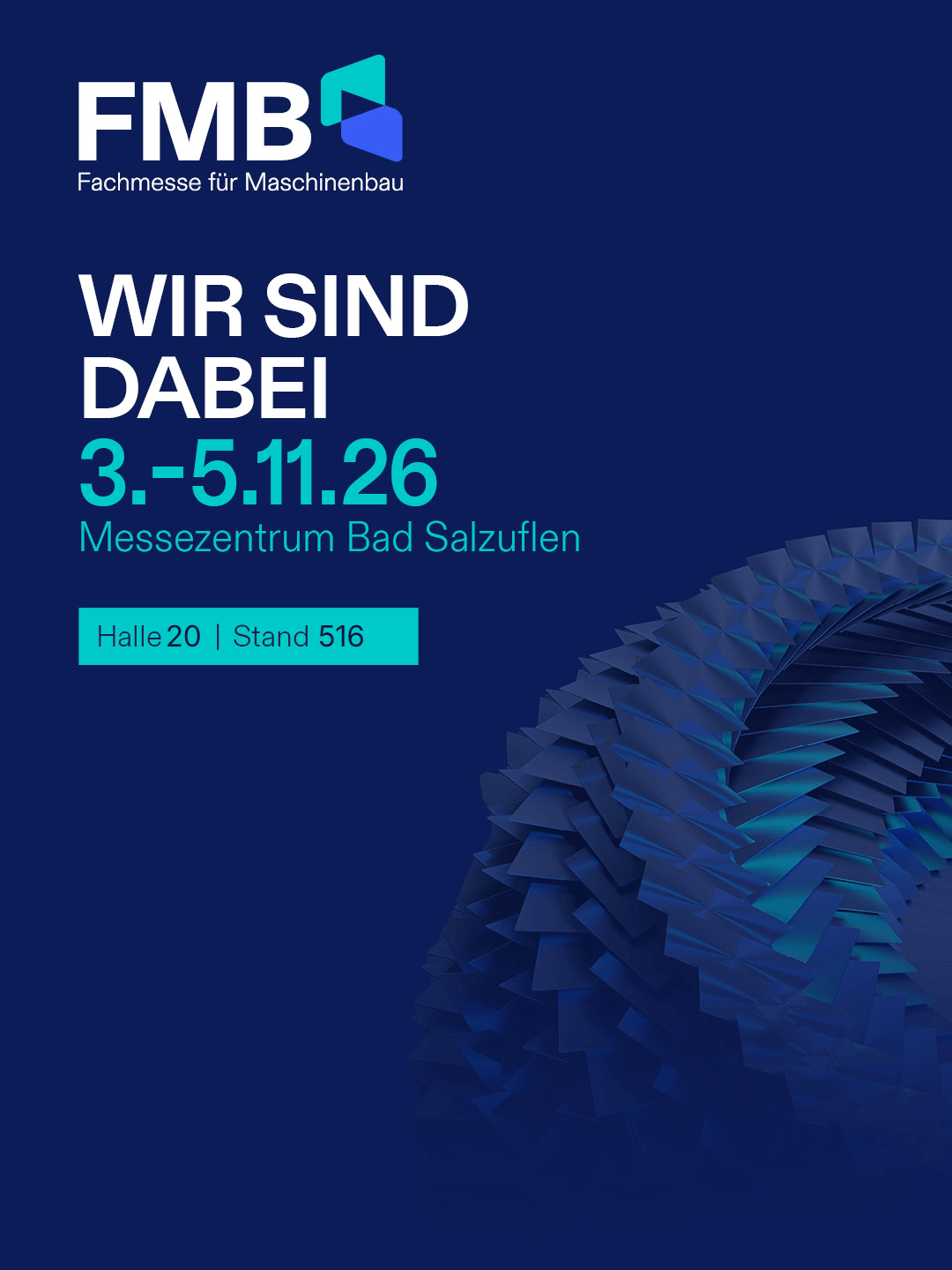 FMB Fachmesse für Maschinenbau, 3-5.11.26 in Bad Salzuflen, Halle 20, Stand 516.
